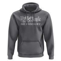 American Patriotic Hoodie We the People Are Pissed Off - Wonder Print Shop
