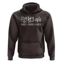 American Patriotic Hoodie We the People Are Pissed Off - Wonder Print Shop