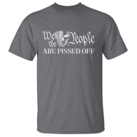 American Patriotic T Shirt We the People Are Pissed Off - Wonder Print Shop