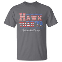 Funny Hawk Tuah Spit On That Thing T Shirt - Wonder Print Shop