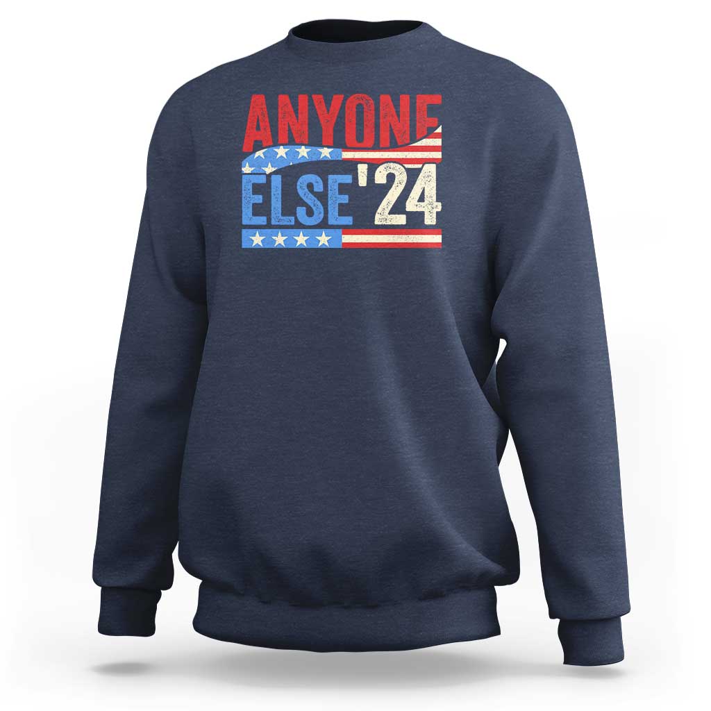 Funny Political Election Sweatshirt Anyone Else 2024 American USA - Wonder Print Shop