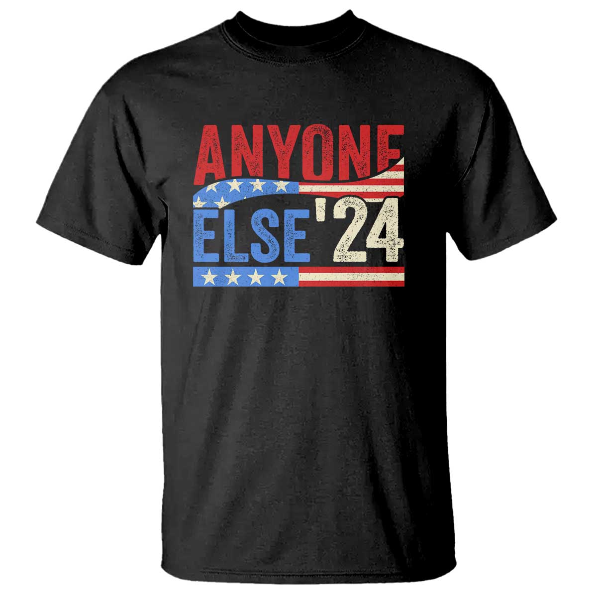 Funny Political Election T Shirt Anyone Else 2024 American USA - Wonder Print Shop