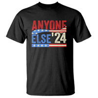 Funny Political Election T Shirt Anyone Else 2024 American USA - Wonder Print Shop