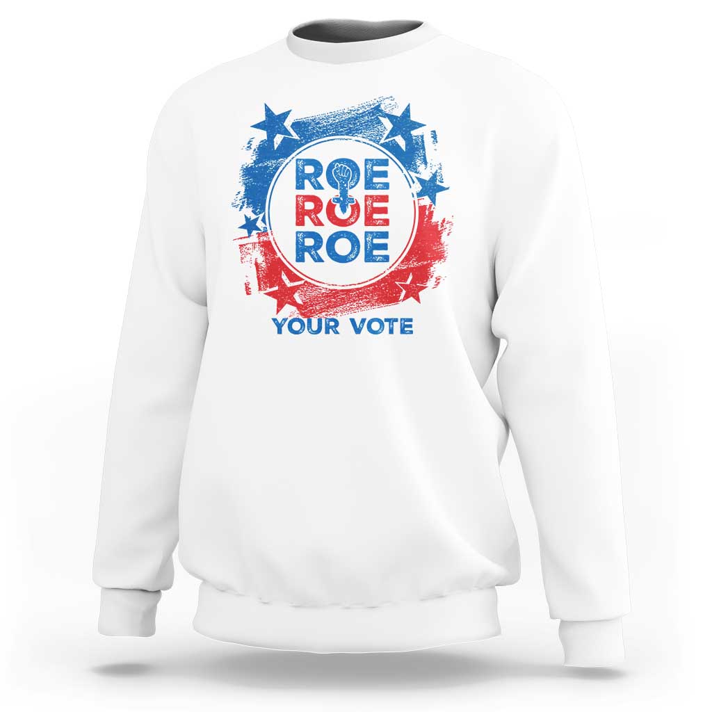 Abortion Rights Sweatshirt Roe Your Vote Pro Choice Feminist - Wonder Print Shop