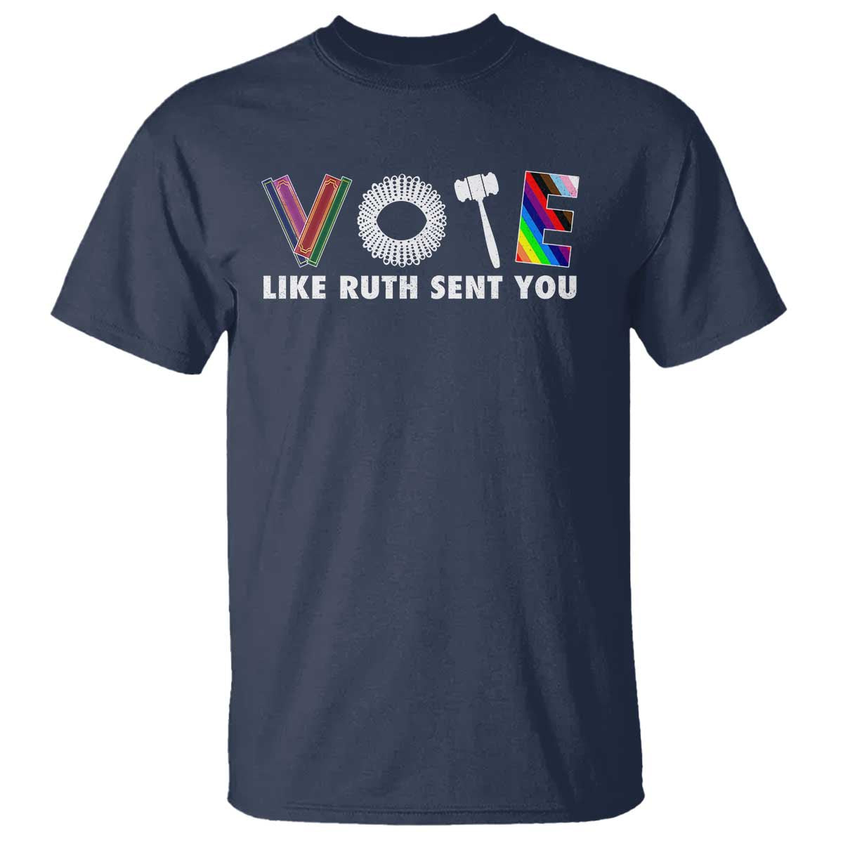 Vote Like Ruth Sent You Funny Feminist Lgbt Pride T Shirt - Wonder Print Shop