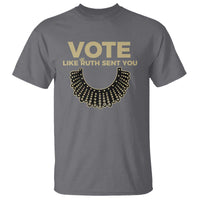 Vote Like Ruth Sent You RBG Feminist T Shirt - Wonder Print Shop