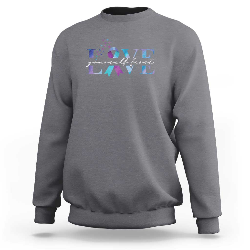 Love Yourself First Suicide Prevention Sweatshirt - Wonder Print Shop