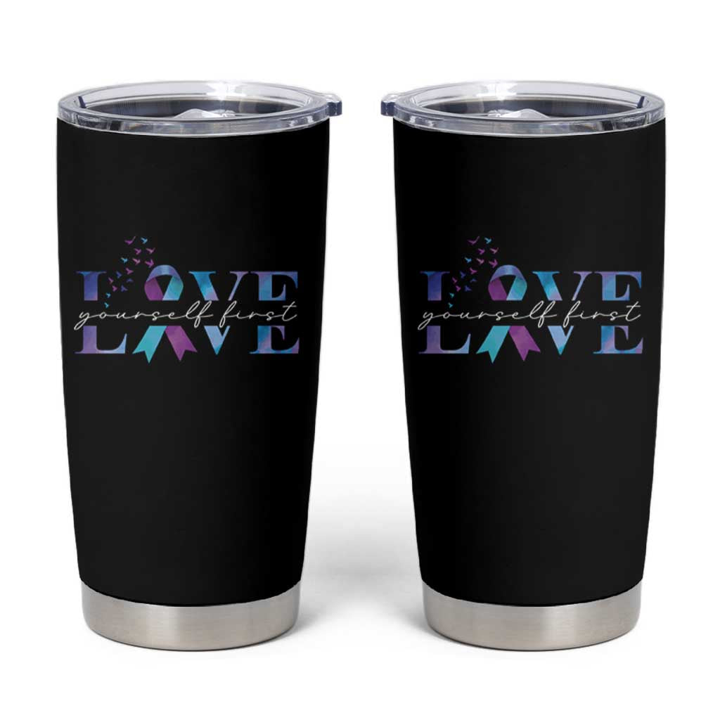 Love Yourself First Suicide Prevention Tumbler Cup