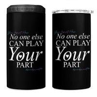 Suicide Prevention 4 in 1 Can Cooler Tumbler No One Else Can Play Your Part
