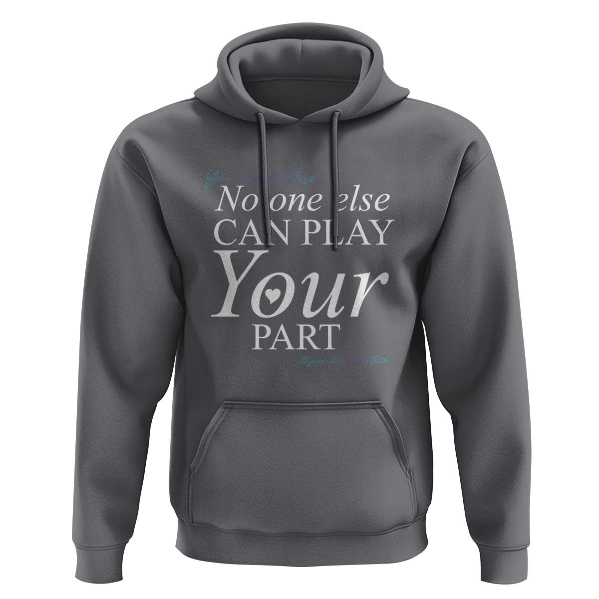 Suicide Prevention Hoodie No One Else Can Play Your Part - Wonder Print Shop