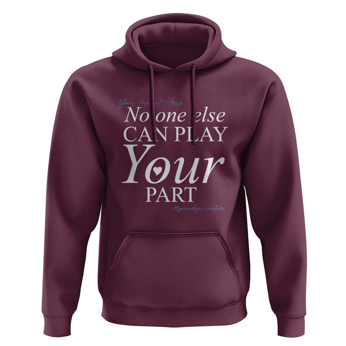 Suicide Prevention Hoodie No One Else Can Play Your Part - Wonder Print Shop