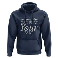 Suicide Prevention Hoodie No One Else Can Play Your Part - Wonder Print Shop