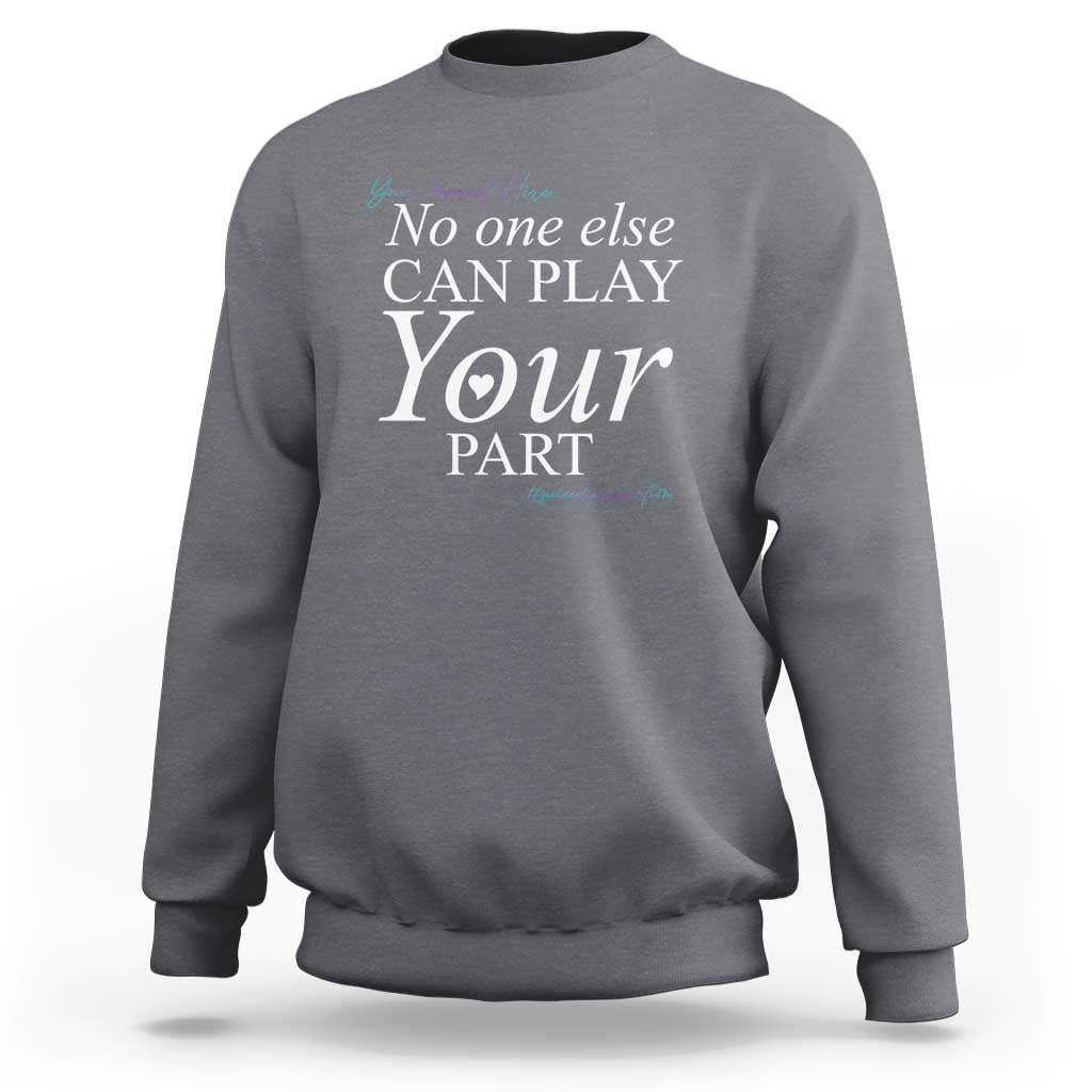 Suicide Prevention Sweatshirt No One Else Can Play Your Part - Wonder Print Shop