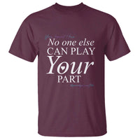 Suicide Prevention T Shirt No One Else Can Play Your Part - Wonder Print Shop