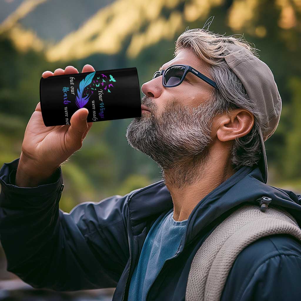 Suicide Prevention 4 in 1 Can Cooler Tumbler Your Wings Were Ready But Our Hearts Were Not