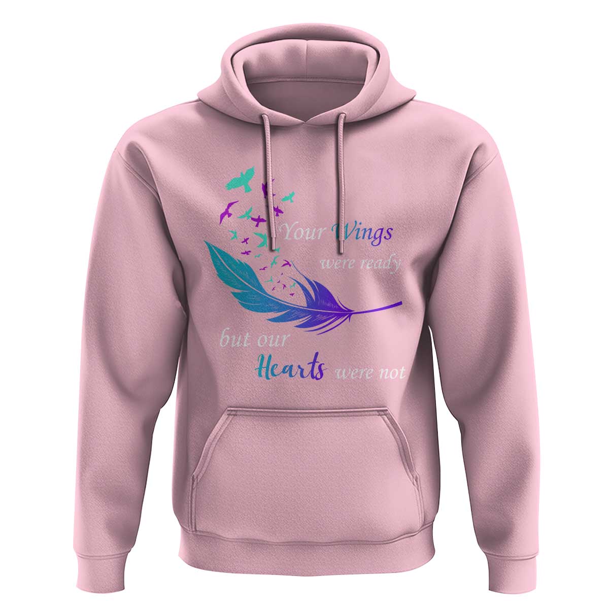 Suicide Prevention Hoodie Your Wings Were Ready But Our Hearts Were Not - Wonder Print Shop