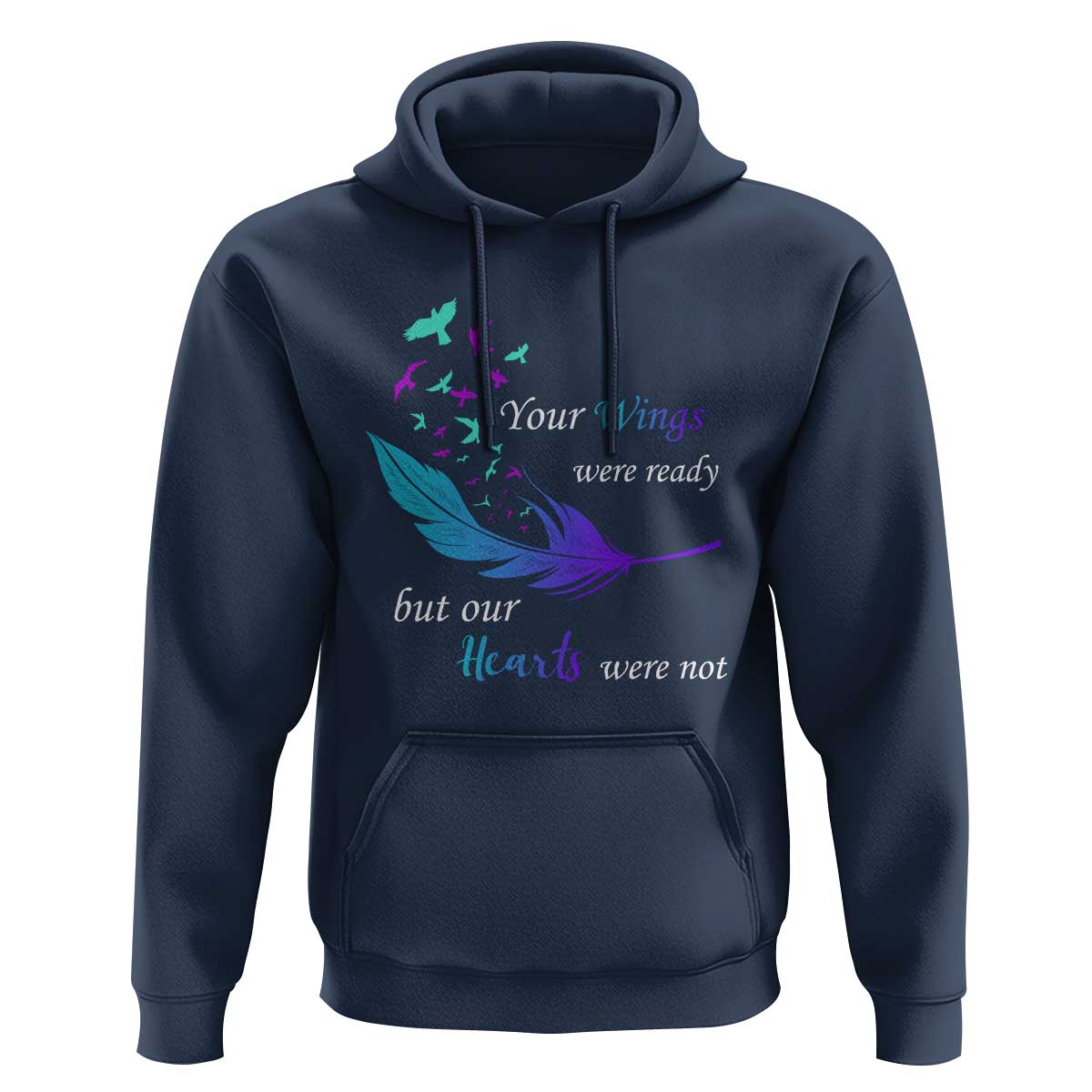 Suicide Prevention Hoodie Your Wings Were Ready But Our Hearts Were Not - Wonder Print Shop