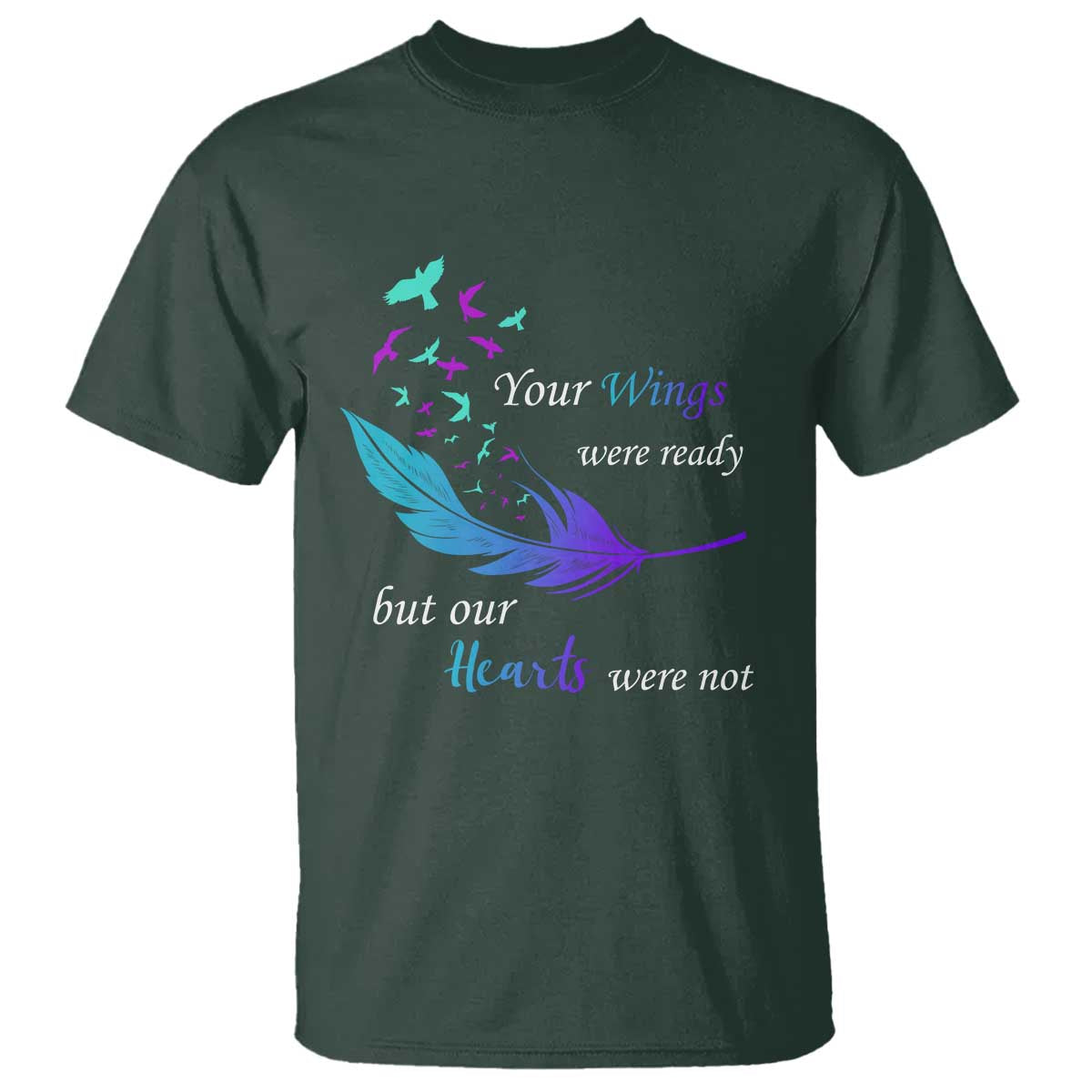 Suicide Prevention T Shirt Your Wings Were Ready But Our Hearts Were Not - Wonder Print Shop