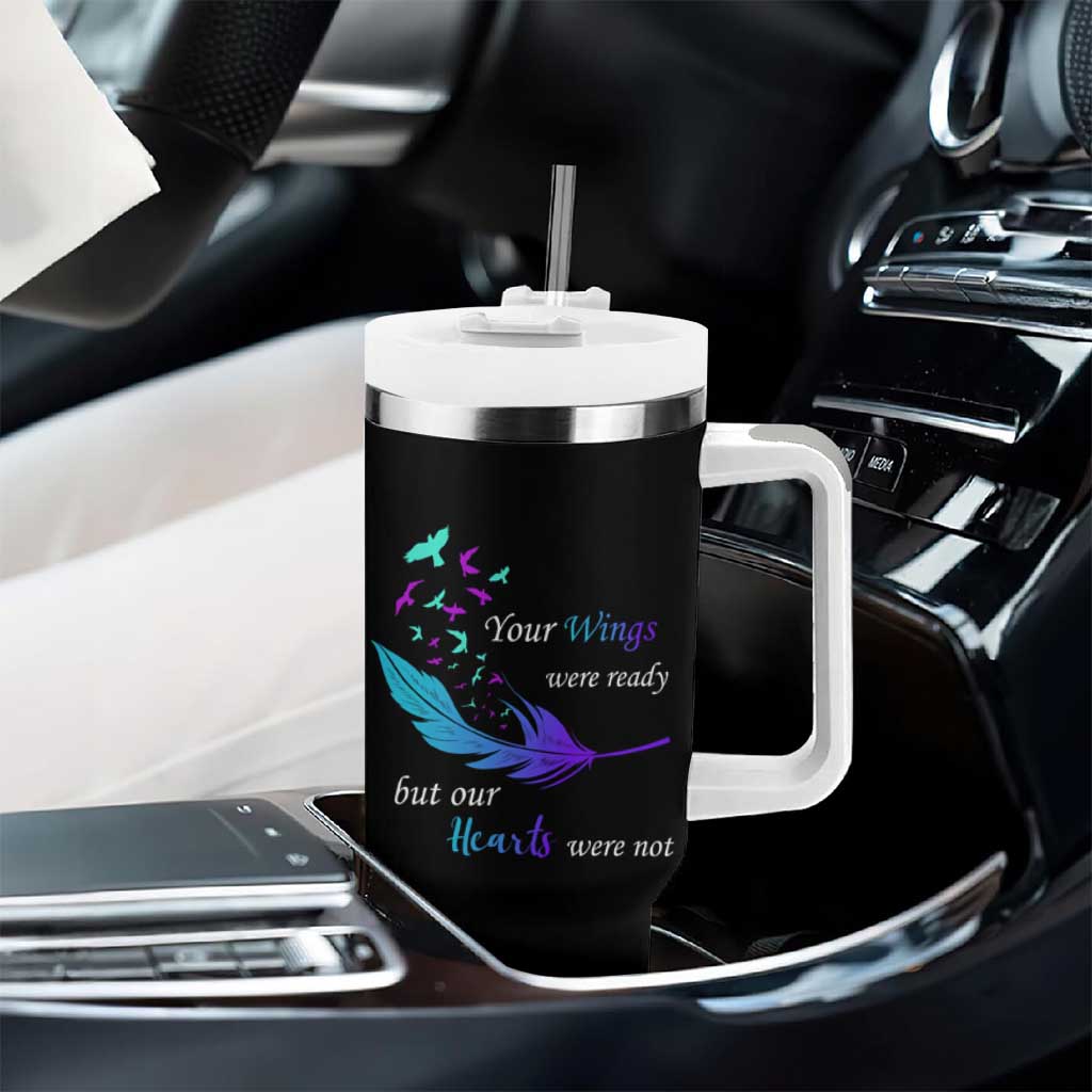 Suicide Prevention Tumbler With Handle Your Wings Were Ready But Our Hearts Were Not