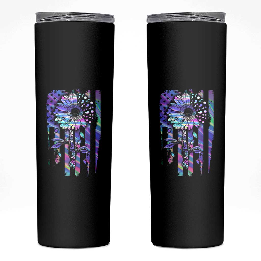Suicide Prevention Skinny Tumbler Be Here Tomorrow Semicolon Sunflower American Flag