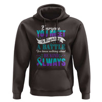 Be Kind Always Hoodie Everyone You Meet Is Fighting A Battle You Know Nothing About Suicide Prevention - Wonder Print Shop