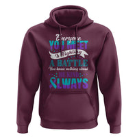 Be Kind Always Hoodie Everyone You Meet Is Fighting A Battle You Know Nothing About Suicide Prevention - Wonder Print Shop