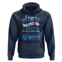 Be Kind Always Hoodie Everyone You Meet Is Fighting A Battle You Know Nothing About Suicide Prevention - Wonder Print Shop