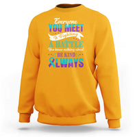 Be Kind Always Sweatshirt Everyone You Meet Is Fighting A Battle You Know Nothing About Suicide Prevention - Wonder Print Shop