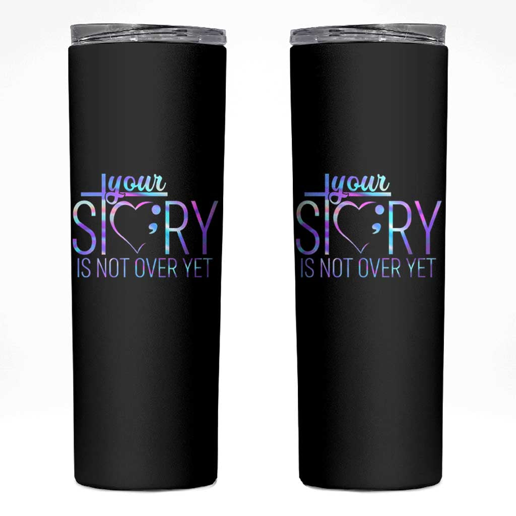 Suicide Prevention Christ Skinny Tumbler Your Story Is Not Over Yet