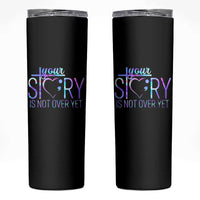 Suicide Prevention Christ Skinny Tumbler Your Story Is Not Over Yet