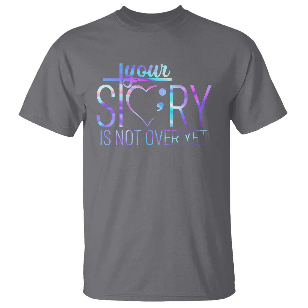 Suicide Prevention Christ T Shirt Your Story Is Not Over Yet - Wonder Print Shop