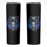 Suicide Prevention Skinny Tumbler Let Your Faith Be Bigger Than Your Fear