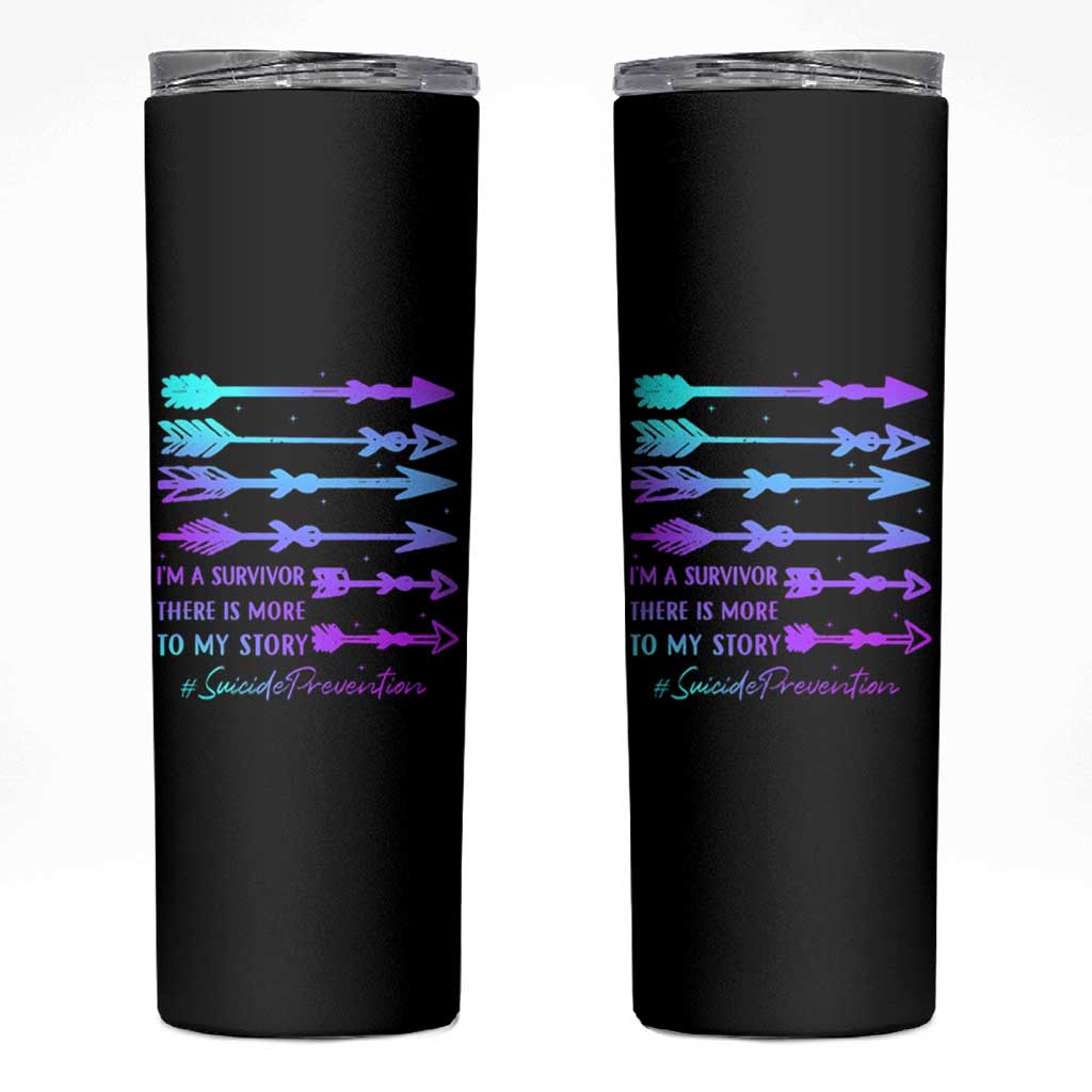 Suicide Prevention Skinny Tumbler I Am A Survivor There Is More To My Story