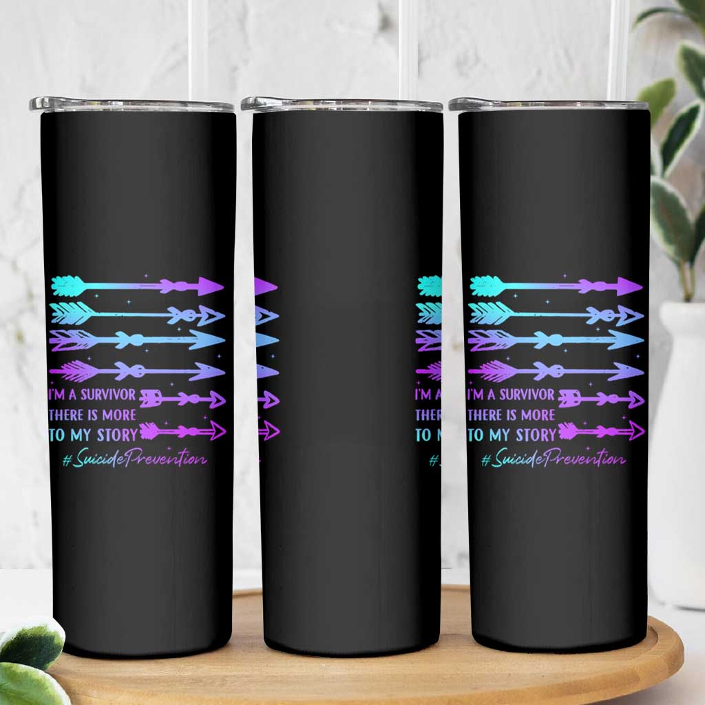 Suicide Prevention Skinny Tumbler I Am A Survivor There Is More To My Story