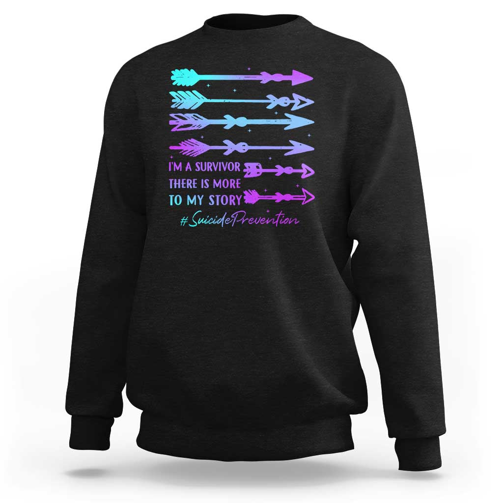 Suicide Prevention Sweatshirt I Am A Survivor There Is More To My Story - Wonder Print Shop