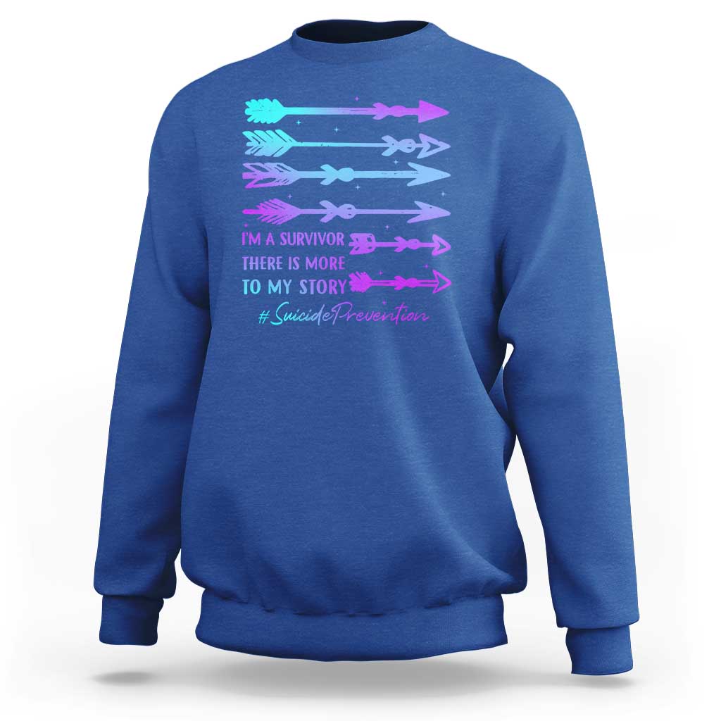 Suicide Prevention Sweatshirt I Am A Survivor There Is More To My Story - Wonder Print Shop