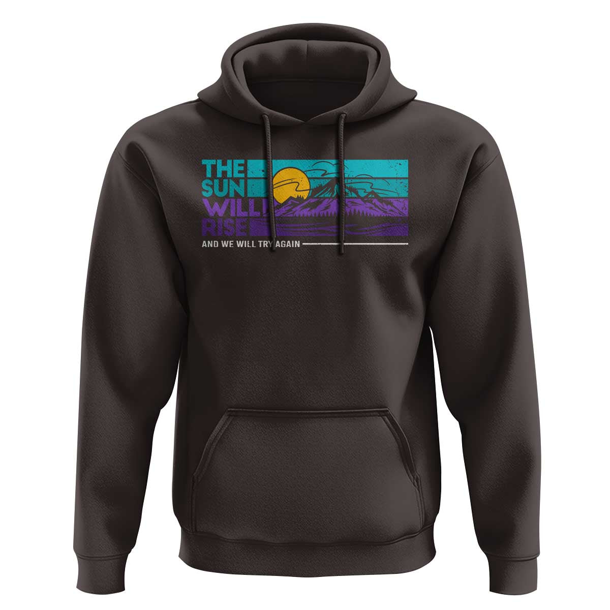 Suicide Prevention Hoodie The Sun Will Rise And We Will Try Again - Wonder Print Shop