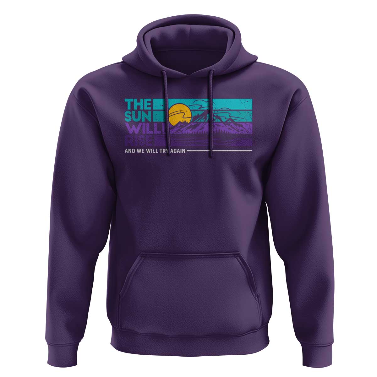 Suicide Prevention Hoodie The Sun Will Rise And We Will Try Again - Wonder Print Shop