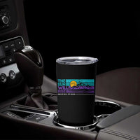 Suicide Prevention Tumbler Cup The Sun Will Rise And We Will Try Again