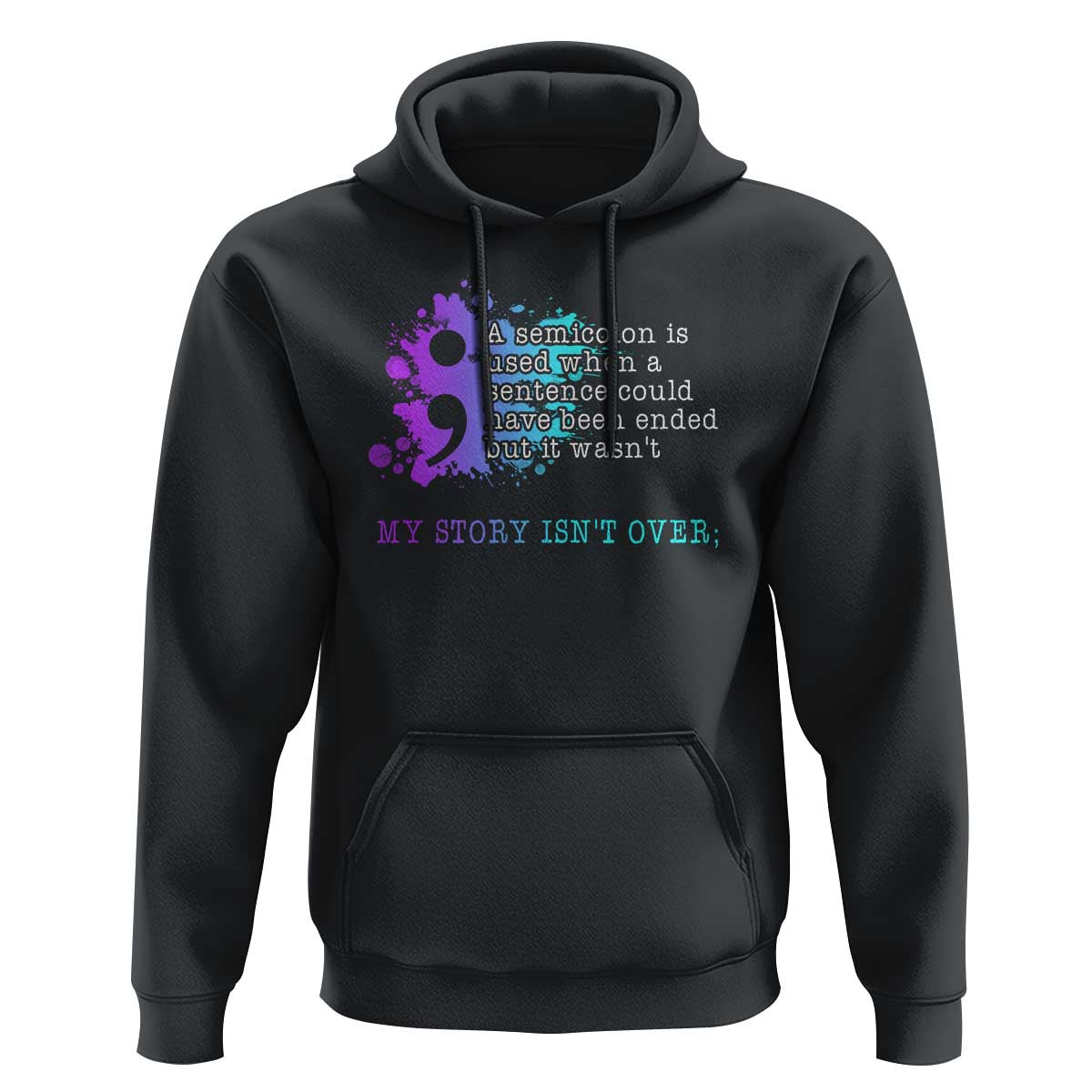 Semicolon Suicide Prevention Hoodie My Story Is Not Over - Wonder Print Shop