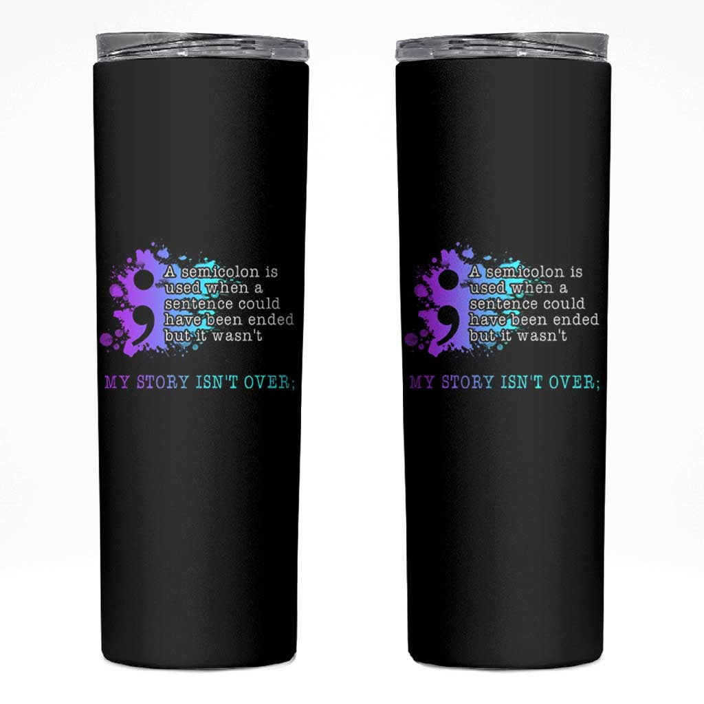 Semicolon Suicide Prevention Skinny Tumbler My Story Is Not Over