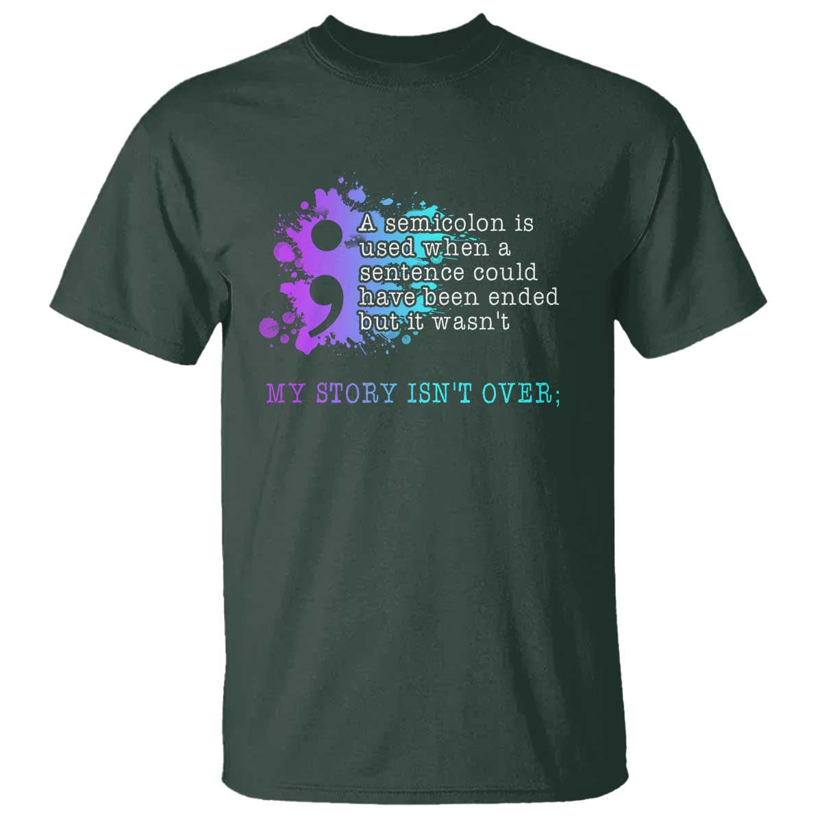 Semicolon Suicide Prevention T Shirt My Story Is Not Over - Wonder Print Shop