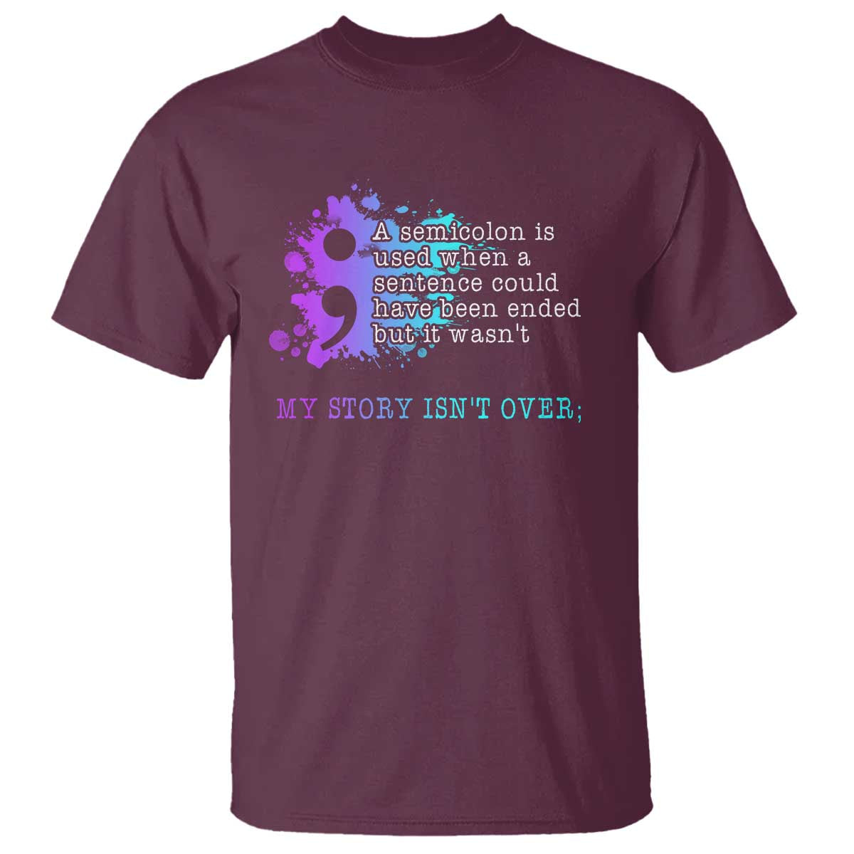 Semicolon Suicide Prevention T Shirt My Story Is Not Over - Wonder Print Shop