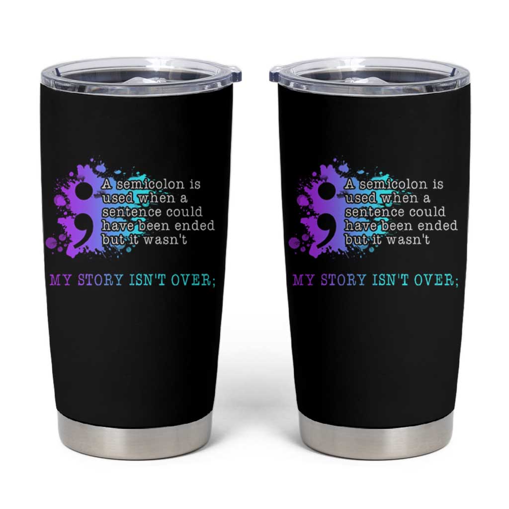 Semicolon Suicide Prevention Tumbler Cup My Story Is Not Over