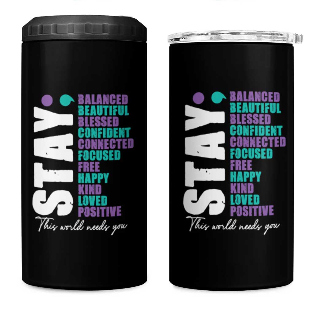Suicide Prevention Semicolon Stay 4 in 1 Can Cooler Tumbler This World Needs You