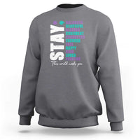 Suicide Prevention Semicolon Stay Sweatshirt This World Needs You - Wonder Print Shop