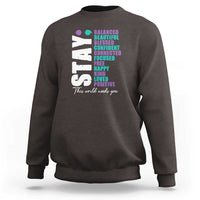 Suicide Prevention Semicolon Stay Sweatshirt This World Needs You - Wonder Print Shop