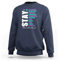 Suicide Prevention Semicolon Stay Sweatshirt This World Needs You - Wonder Print Shop