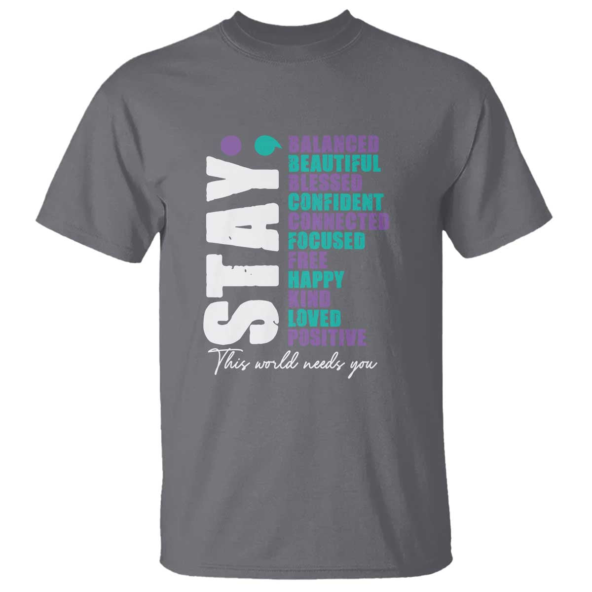 Suicide Prevention Semicolon Stay T Shirt This World Needs You - Wonder Print Shop