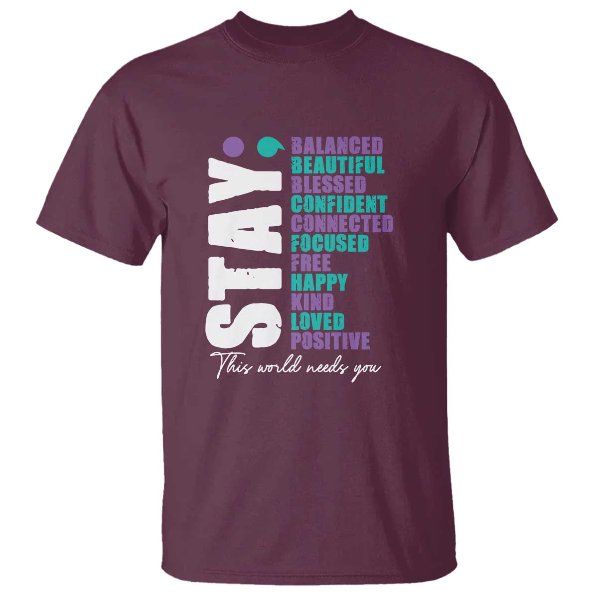 Suicide Prevention Semicolon Stay T Shirt This World Needs You - Wonder Print Shop